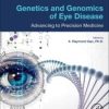 Genetics and Genomics of Eye Disease: Advancing to Precision Medicine 1st Edition