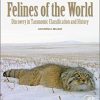 Felines of the World: Discoveries in Taxonomic Classification and History 1st Edition
