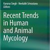Recent Trends in Human and Animal Mycology 1st ed. 2019 Edition