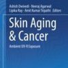 Skin Aging & Cancer: Ambient UV-R Exposure 1st ed. 2019 Edition