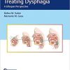 Assessing and Treating Dysphagia: A Lifespan Perspective 1st Edition