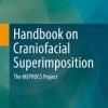 Handbook on Craniofacial Superimposition: The MEPROCS Project 1st ed. 2020 Edition