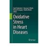 Oxidative Stress in Heart Diseases 1st ed. 2019 Edition