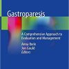 Gastroparesis: A Comprehensive Approach to Evaluation and Management 1st ed. 2020 Edition