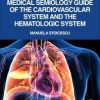 Medical Semiology Guide of the Cardiovascular System and the Hematologic System 1st Edition