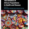 The Genetics of African Populations in Health and Disease (Cambridge Studies in Biological and Evolutionary Anthropology)