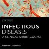Infectious Diseases: A Clinical Short Course, 4th Edition 4th Edition