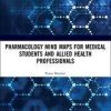 Pharmacology Mind Maps for Medical Students and Allied Health Professionals 1st Edition