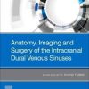 Anatomy, Imaging and Surgery of the Intracranial Dural Venous Sinuses 1st Edition