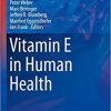 Vitamin E in Human Health (Nutrition and Health) 1st ed. 2019 Edition