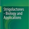 Strigolactones – Biology and Applications 1st ed. 2019 Edition