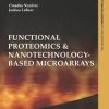 Functional Proteomics and Nanotechnology-Based Microarrays (Pan Stanford Series on Nanobiotechnology) 1st Edition
