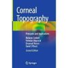 Corneal Topography: Principles and Applications 2nd ed. 2019 Edition
