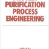 Protein Purification Process Engineering (Biotechnology and Bioprocessing) (1993-10-15)