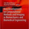 New Developments on Computational Methods and Imaging in Biomechanics and Biomedical Engineering (Lecture Notes in Computational Vision and Biomechanics)