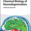 Chemical Biology of Neurodegeneration: A Molecular Approach 1st Edition