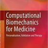 Computational Biomechanics for Medicine: Personalisation, Validation and Therapy 1st ed. 2020 Edition