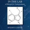Biochemistry in the Lab: A Manual for Undergraduates