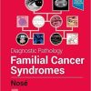 Diagnostic Pathology: Familial Cancer Syndromes 2nd Edition