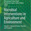 Microbial Interventions in Agriculture and Environment: Volume 1 : Research Trends, Priorities and Prospects 1st ed. 2019 Edition