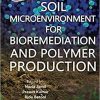 Soil Microenvironment for Bioremediation and Polymer Production 1st Edition