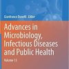 Advances in Microbiology, Infectious Diseases and Public Health: Volume 13 (Advances in Experimental Medicine and Biology) 1st ed. 2019 Edition