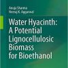 Water Hyacinth: A Potential Lignocellulosic Biomass for Bioethanol 1st ed. 2020 Edition