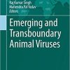 Emerging and Transboundary Animal Viruses (Livestock Diseases and Management) 1st ed. 2020 Edition