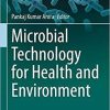 Microbial Technology for Health and Environment (Microorganisms for Sustainability (22)) 1st ed. 2020 Edition
