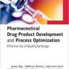 Pharmaceutical Drug Product Development and Process Optimization: Effective Use of Quality by Design 1st Edition