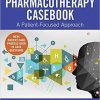 Pharmacotherapy Casebook: A Patient-Focused Approach, Eleventh Edition 11th Edition