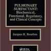 Pulmonary Surfactant: Biochemical, Functional, Regulatory, and Clinical Concepts 1st Edition