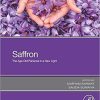 Saffron: The Age-Old Panacea in a New Light 1st Edition