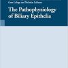 The Pathophysiology of Biliary Epithelia 1st Edition