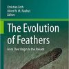 The Evolution of Feathers: From Their Origin to the Present (Fascinating Life Sciences) 1st ed. 2020 Edition