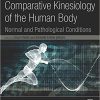 Comparative Kinesiology of the Human Body: Normal and Pathological Conditions 1st Edition