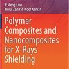 Polymer Composites and Nanocomposites for X-Rays Shielding (Composites Science and Technology) 1st ed. 2020 Edition