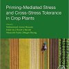 Priming-Mediated Stress and Cross-Stress Tolerance in Crop Plants 1st Edition