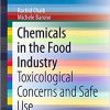 Chemicals in the Food Industry: Toxicological Concerns and Safe Use (SpringerBriefs in Molecular Science) 1st ed. 2020 Edition