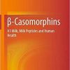 β-Casomorphins: A1 Milk, Milk Peptides and Human Health 1st ed. 2020 Edition