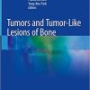 Tumors and Tumor-Like Lesions of Bone 2nd ed. 2020 Edition