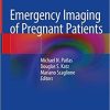 Emergency Imaging of Pregnant Patients 1st ed. 2020 Edition