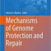 Mechanisms of Genome Protection and Repair (Advances in Experimental Medicine and Biology (1241)) 1st ed. 2020 Edition