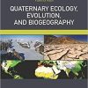Quaternary Ecology, Evolution, and Biogeography 1st Edition