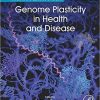 Genome Plasticity in Health and Disease (Translational and Applied Genomics) 1st Edition