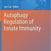 Autophagy Regulation of Innate Immunity (Advances in Experimental Medicine and Biology (1209)) 1st ed. 2019 Edition