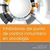 Inhibidores del punto de control inmunitario en oncología (Spanish Edition) (Spanish) 1st Edition