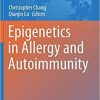 Epigenetics in Allergy and Autoimmunity (Advances in Experimental Medicine and Biology (1253)) 1st ed. 2020 Edition