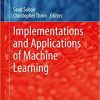 Implementations and Applications of Machine Learning (Studies in Computational Intelligence (782)) 1st ed. 2020 Edition