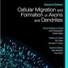 Cellular Migration and Formation of Axons and Dendrites: Comprehensive Developmental Neuroscience 2nd Edition